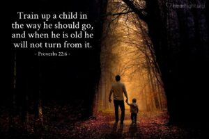 Today’s Verse – Proverbs 22:6